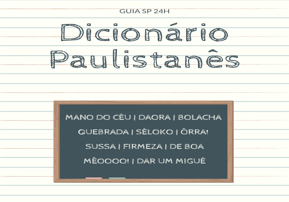 Que daora mêo! Dicionário Paulistanês para turistas - Guia SP 24H